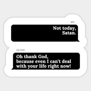 Not Today, Satan. Sticker